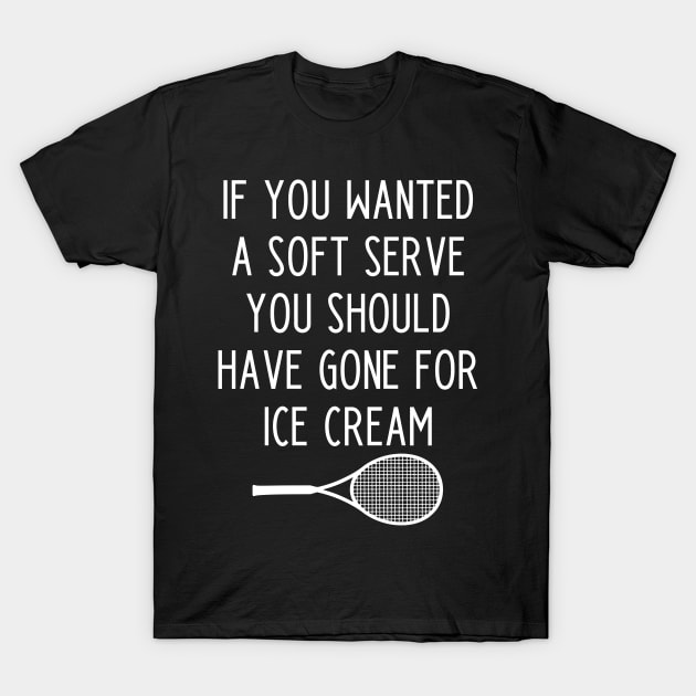 Funny Tennis Slogan T-Shirt by kapotka